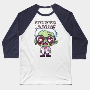 Spooky Baby Zombie - Use Your Brain for a Frightful Delight Baseball T-Shirt